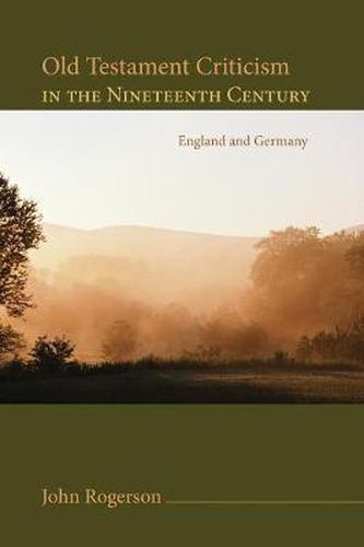 Cover image for Old Testament Criticism in the Nineteenth Century: England and Germany