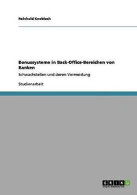 Cover image for Bonussysteme in Back-Office-Bereichen von Banken: Schwachstellen und deren Vermeidung