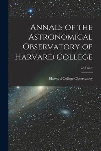 Cover image for Annals of the Astronomical Observatory of Harvard College; v.48 no.4