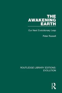 Cover image for The Awakening Earth: Our Next Evolutionary Leap