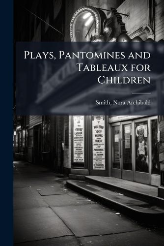 Cover image for Plays, Pantomines and Tableaux for Children