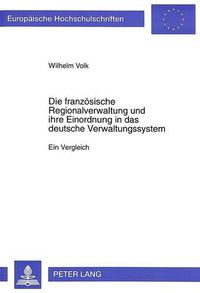 Cover image for Die Franzoesische Regionalverwaltung Und Ihre Einordnung in Das Deutsche Verwaltungssystem: Ein Vergleich