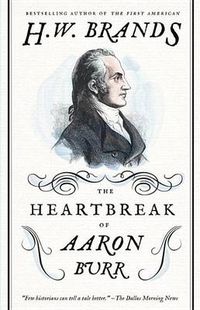 Cover image for The Heartbreak of Aaron Burr