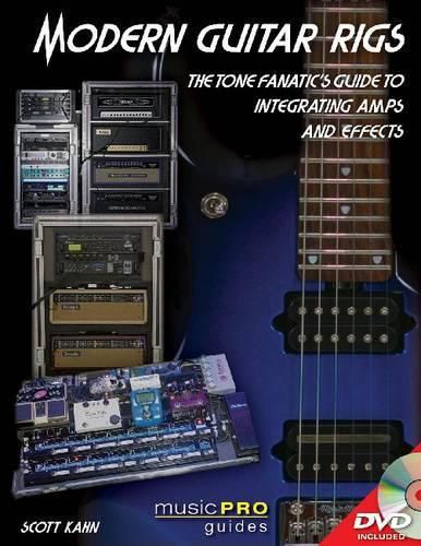 Cover image for Modern Guitar Rigs: The Tone Fanatic's Guide to Integrating Amps and Effects