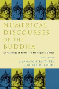 Cover image for Numerical Discourses of the Buddha: An Anthology of Suttas from the Anguttara Nikaya