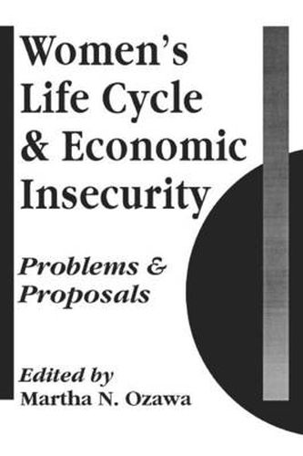 Cover image for Women's Life Cycle and Economic Insecurity: Problems and Proposals