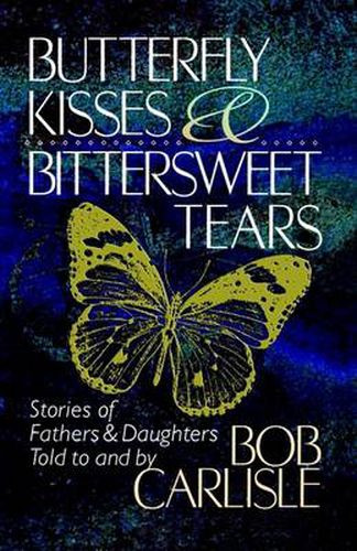 Cover image for BUTTERFLY KISSES AND BITTERSWEET TEARS