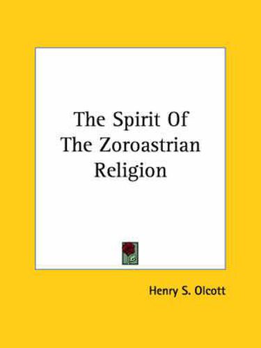 The Spirit of the Zoroastrian Religion