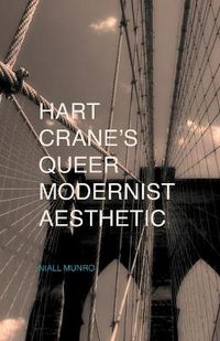 Cover image for Hart Crane's Queer Modernist Aesthetic