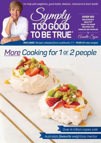 Cover image for Symply Too Good To Be True: More Cooking for 1 or 2 People