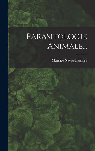 Cover image for Parasitologie Animale...