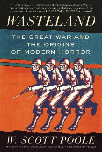 Wasteland: The Great War and the Origins of Modern Horror