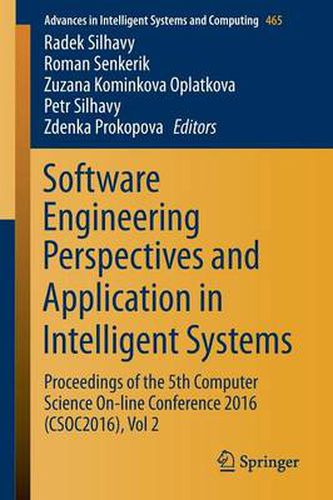 Cover image for Software Engineering Perspectives and Application in Intelligent Systems: Proceedings of the 5th Computer Science On-line Conference 2016 (CSOC2016), Vol 2