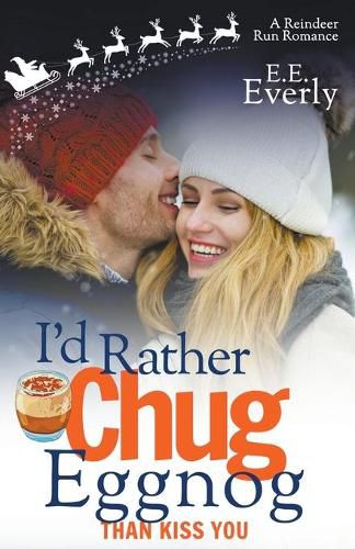 Cover image for I'd Rather Chug Eggnog Than Kiss You