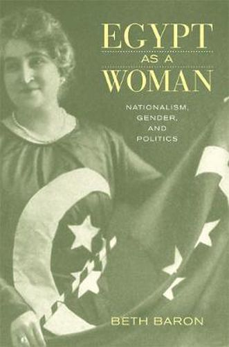 Cover image for Egypt as a Woman: Nationalism, Gender, and Politics