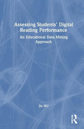 Cover image for Assessing Students' Digital Reading Performance: An Educational Data Mining Approach