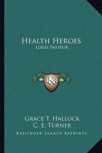 Health Heroes: Louis Pasteur