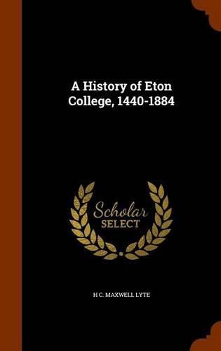 Cover image for A History of Eton College, 1440-1884