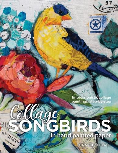 Cover image for Songbirds in Collage: Impressionistic collage paintings, step-by-step