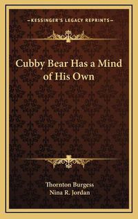 Cover image for Cubby Bear Has a Mind of His Own