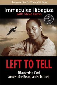 Cover image for Left to Tell: Discovering God Amidst the Rwandan Holocaust