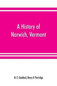 Cover image for A history of Norwich, Vermont