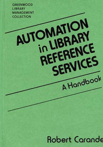 Cover image for Automation in Library Reference Services: A Handbook