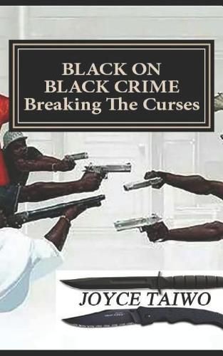 Cover image for Black on Black Crime: Breaking the Curses