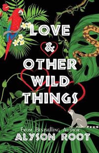 Cover image for Love & Other Wild Things