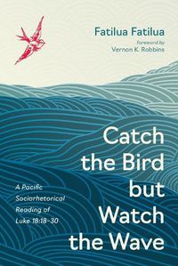 Cover image for Catch the Bird But Watch the Wave
