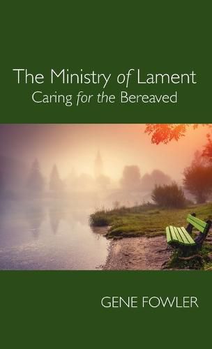 Cover image for The Ministry of Lament: Caring for the Bereaved