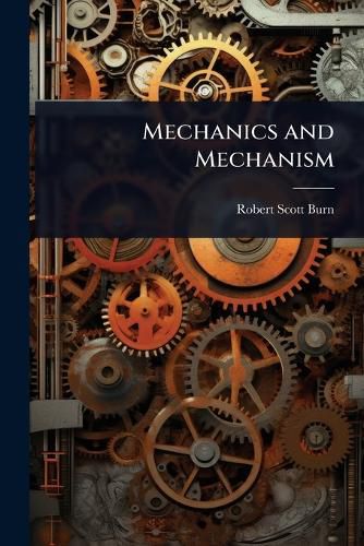 Cover image for Mechanics and Mechanism