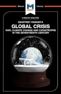 Cover image for An Analysis of Geoffrey Parker's Global Crisis: War, Climate Change and Catastrophe in the Seventeenth Century