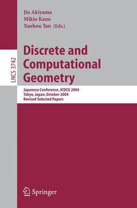 Cover image for Discrete and Computational Geometry: Japanese Conference, JCDCG 2004, Tokyo, Japan, October 8-11, 2004