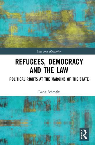 Cover image for Refugees, Democracy and the Law: Political Rights at the Margins of the State