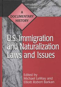 Cover image for U.S. Immigration and Naturalization Laws and Issues: A Documentary History