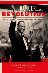 Cover image for A Dancer in the Revolution: Stretch Johnson, Harlem Communist at the Cotton Club