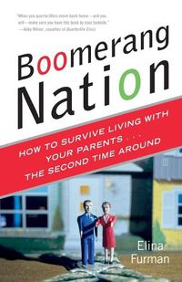 Cover image for Boomerang Nation: How to Survive Living with Your Parents...the Second Time Around