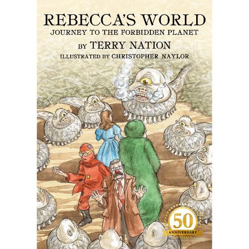 Cover image for Rebecca's World - Journey to the Forbidden Planet: 50th Anniversary Edition