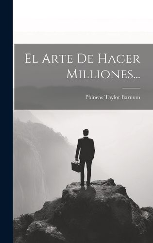 Cover image for El Arte De Hacer Milliones...
