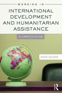Cover image for Working in International Development and Humanitarian Assistance: A career guide