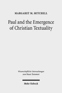 Cover image for Paul and the Emergence of Christian Textuality: Early Christian Literary Culture in Context. Collected Essays, Volume 1