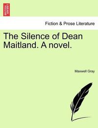 Cover image for The Silence of Dean Maitland. a Novel.