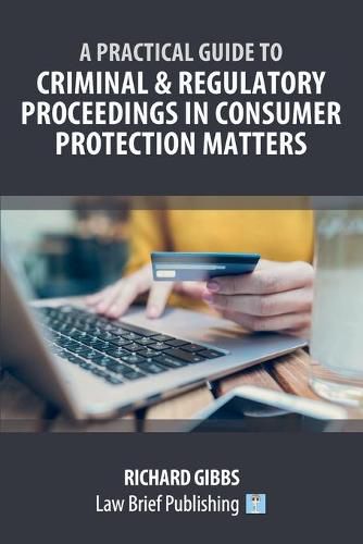 Cover image for A Practical Guide to Criminal and Regulatory Proceedings in Consumer Protection Matters