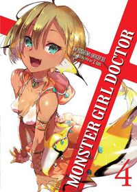 Cover image for Monster Girl Doctor (Light Novel) Vol. 4