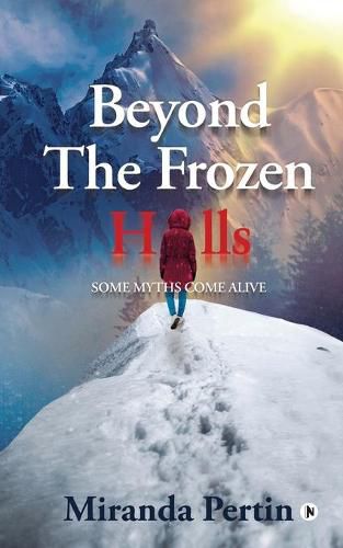 Cover image for Beyond the Frozen Hills: Some Myths Come Alive