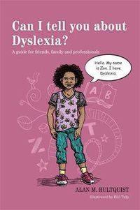 Cover image for Can I tell you about Dyslexia?: A guide for friends, family and professionals