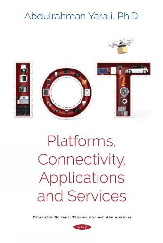 Cover image for IoT: Platforms, Connectivity, Applications and Services