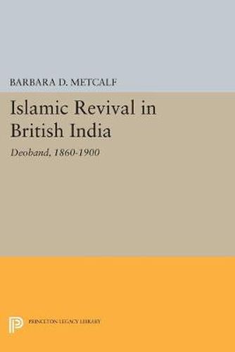 Cover image for Islamic Revival in British India: Deoband, 1860-1900