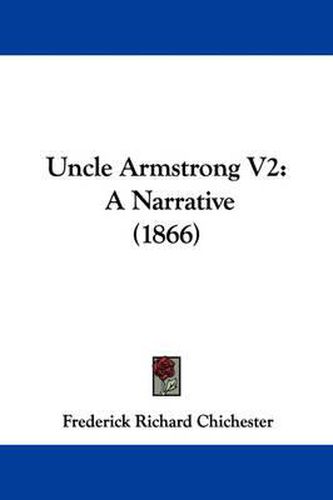 Cover image for Uncle Armstrong V2: A Narrative (1866)